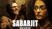 Sarbjit Movie Review | Aishwarya Rai Bachchan, Randeep Hooda, Richa Chadha