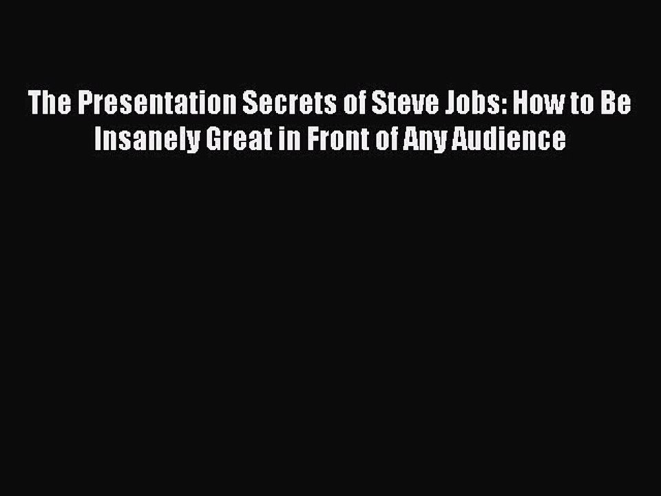 [Download] The Presentation Secrets of Steve Jobs: How to Be Insanely Great in Front of Any