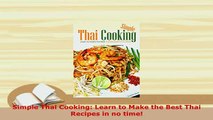 PDF  Simple Thai Cooking Learn to Make the Best Thai Recipes in no time Read Full Ebook