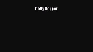 Download Dotty Hopper Free Books