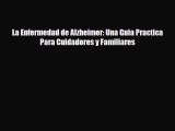 [PDF] La Enfermedad de Alzheimer: Una Guia Practica Para Cuidadores y Familiares Read Online