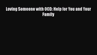 Download Loving Someone with OCD: Help for You and Your Family  EBook