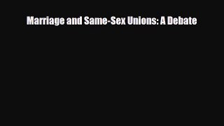 PDF Marriage and Same-Sex Unions: A Debate  Read Online