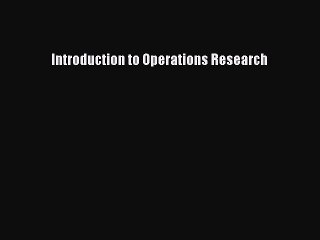 Read Introduction to Operations Research Ebook Free