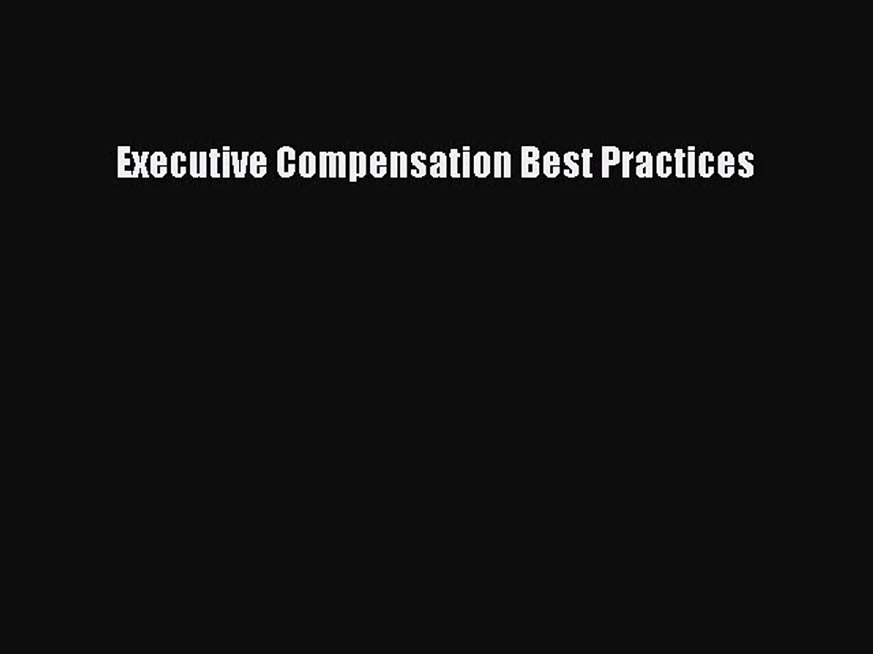 Read Executive Compensation Best Practices Ebook Free