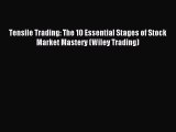 [Download] Tensile Trading: The 10 Essential Stages of Stock Market Mastery (Wiley Trading)