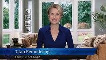 Titan Remodeling - Replacement Windows San Antonio Exceptional Five Star Review by James W.