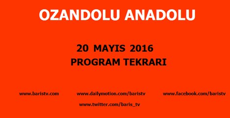 Ozandolu Anadolu Programı 20 Mayıs 2016 / Bölüm 2