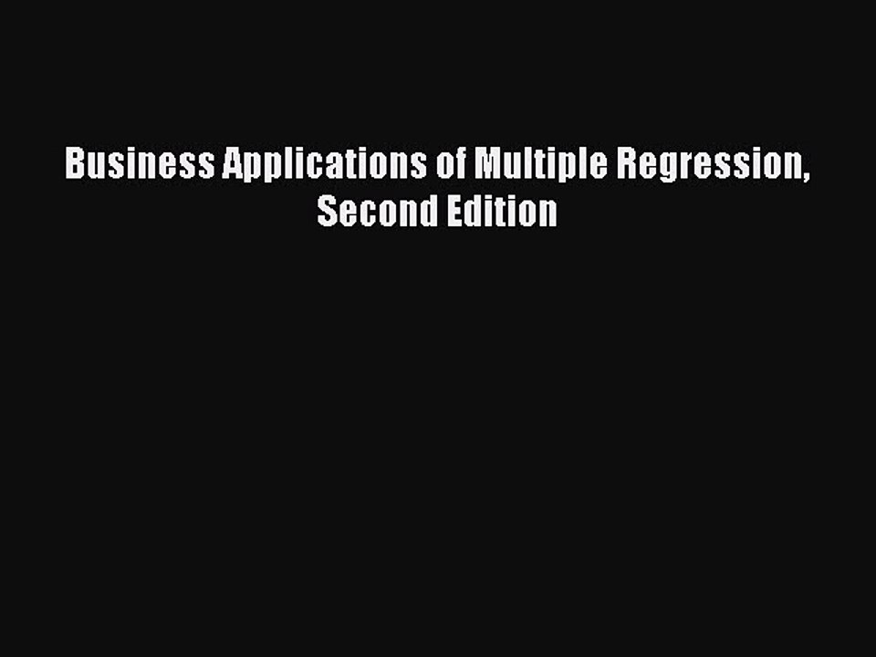 Read Business Applications of Multiple Regression Second Edition Ebook Free