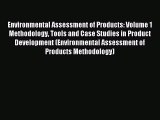 Read Environmental Assessment of Products: Volume 1 Methodology Tools and Case Studies in Product