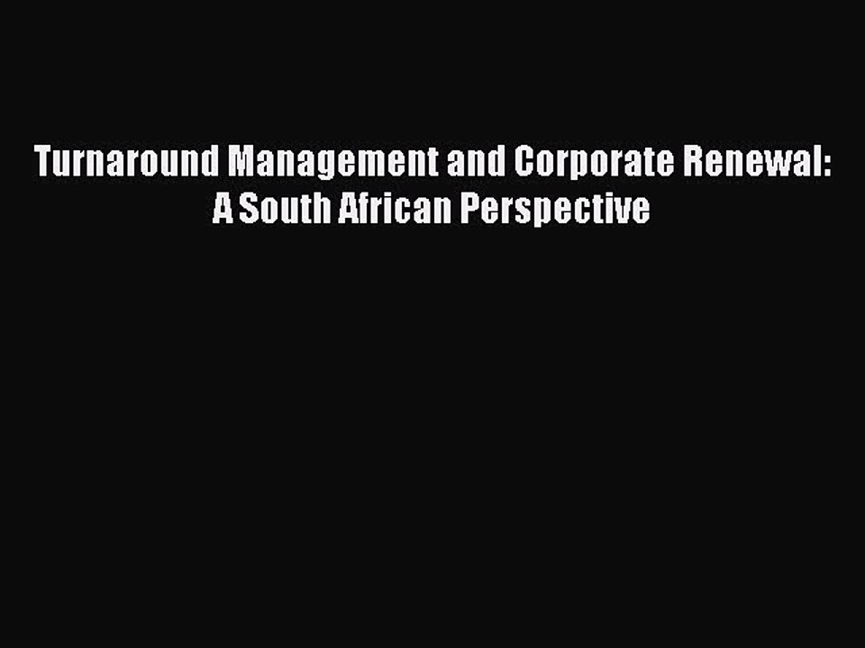 Read Turnaround Management and Corporate Renewal: A South African Perspective Ebook Free