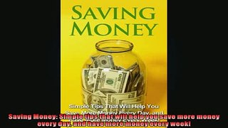 FREE PDF  Saving Money Simple tips that will help you save more money every day and have more money  FREE BOOOK ONLINE