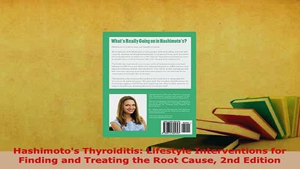 Download  Hashimotos Thyroiditis Lifestyle Interventions for Finding and Treating the Root Cause PDF Online