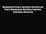 Read Management Science Operations Research and Project Management: Modelling Evaluation Scheduling