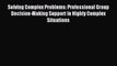 Download Solving Complex Problems: Professional Group Decision-Making Support in Highly Complex
