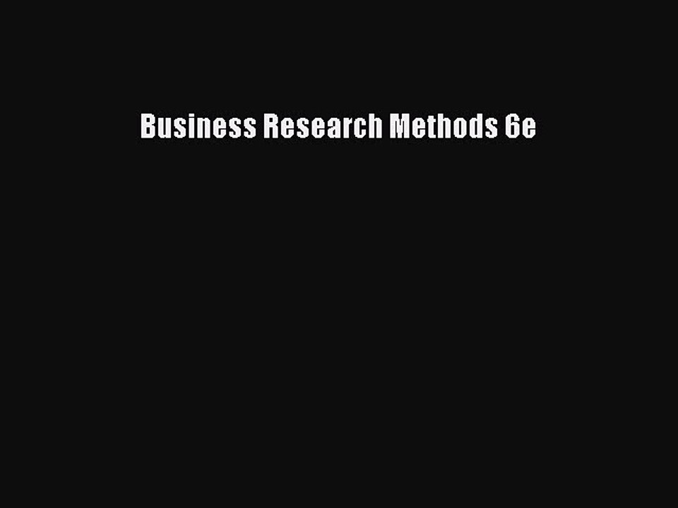 Read Business Research Methods 6e Ebook Free