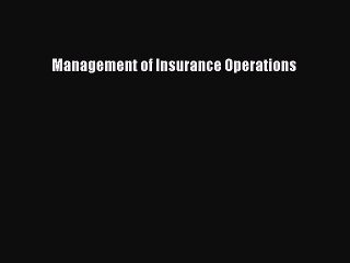Read Management of Insurance Operations Ebook Free