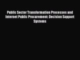 Read Public Sector Transformation Processes and Internet Public Procurement: Decision Support