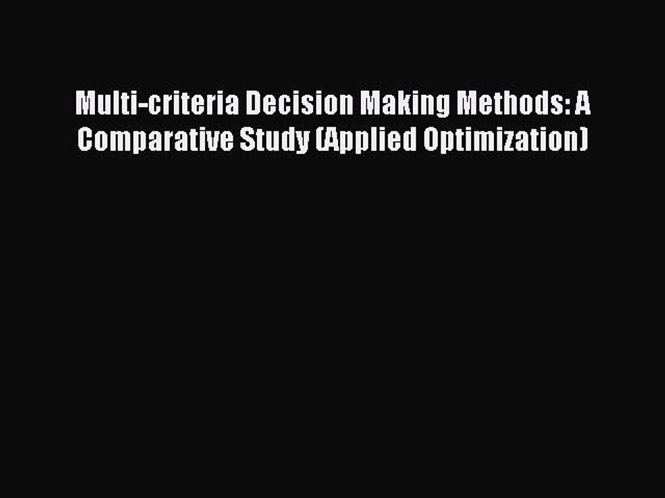 Read Multi-criteria Decision Making Methods: A Comparative Study (Applied Optimization) Ebook
