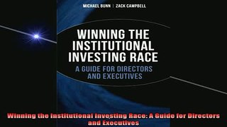 READ book  Winning the Institutional Investing Race A Guide for Directors and Executives Full EBook