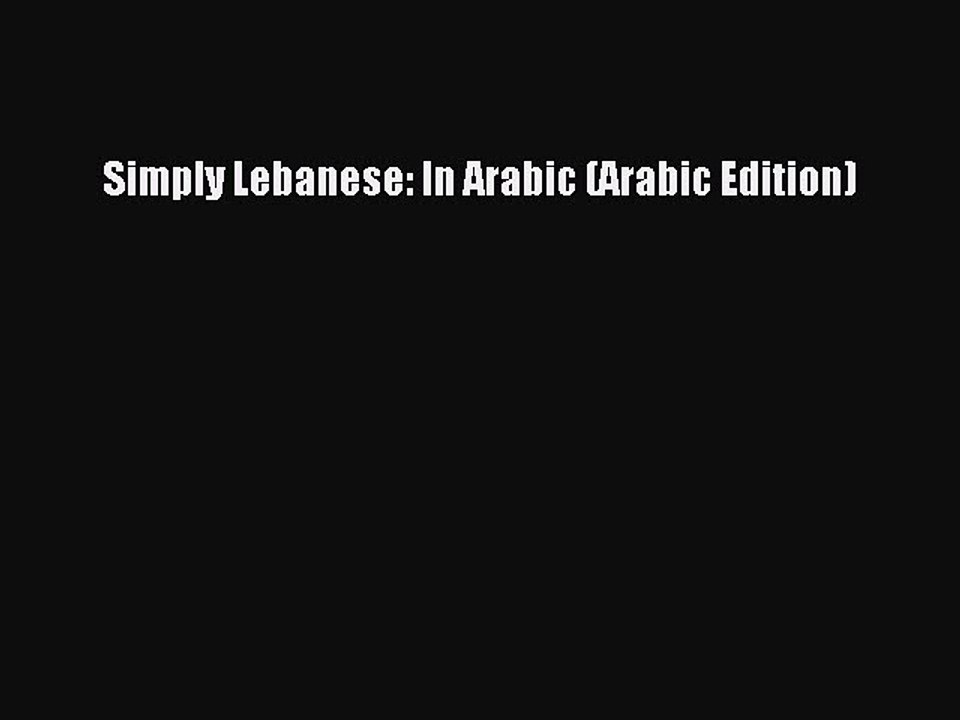 [Download] Simply Lebanese: In Arabic (Arabic Edition) Free Books