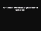 [Read PDF] Purba: Feasts from the East:Oriya Cuisine from Eastern India Free Books