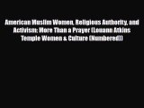 PDF American Muslim Women Religious Authority and Activism: More Than a Prayer (Louann Atkins