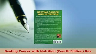 Read  Beating Cancer with Nutrition Fourth Edition Rev Ebook Free