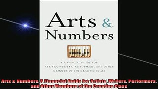 READ book  Arts  Numbers A Financial Guide for Artists Writers Performers and Other Members of the Online Free