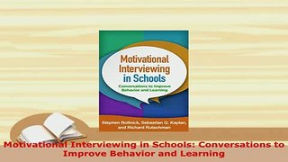 Read  Motivational Interviewing in Schools Conversations to Improve Behavior and Learning Ebook Free