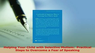 Read  Helping Your Child with Selective Mutism  Practical Steps to Overcome a Fear of Speaking Ebook Free