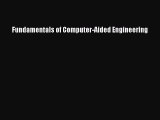 Read Fundamentals of Computer-Aided Engineering Ebook Free