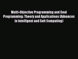 Read Multi-Objective Programming and Goal Programming: Theory and Applications (Advances in