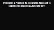 Read Principles & Practice: An Integrated Approach to Engineering Graphics & AutoCAD 2011 Ebook
