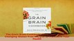 Read  The Grain Brain Cookbook More Than 150 LifeChanging GlutenFree Recipes to Transform Ebook Free