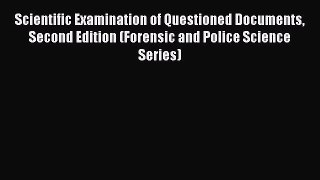 [Download] Scientific Examination of Questioned Documents Second Edition (Forensic and Police