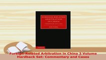 Download  ForeignRelated Arbitration in China 2 Volume Hardback Set Commentary and Cases Free Books