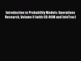 Read Introduction to Probability Models: Operations Research Volume II (with CD-ROM and InfoTrac)