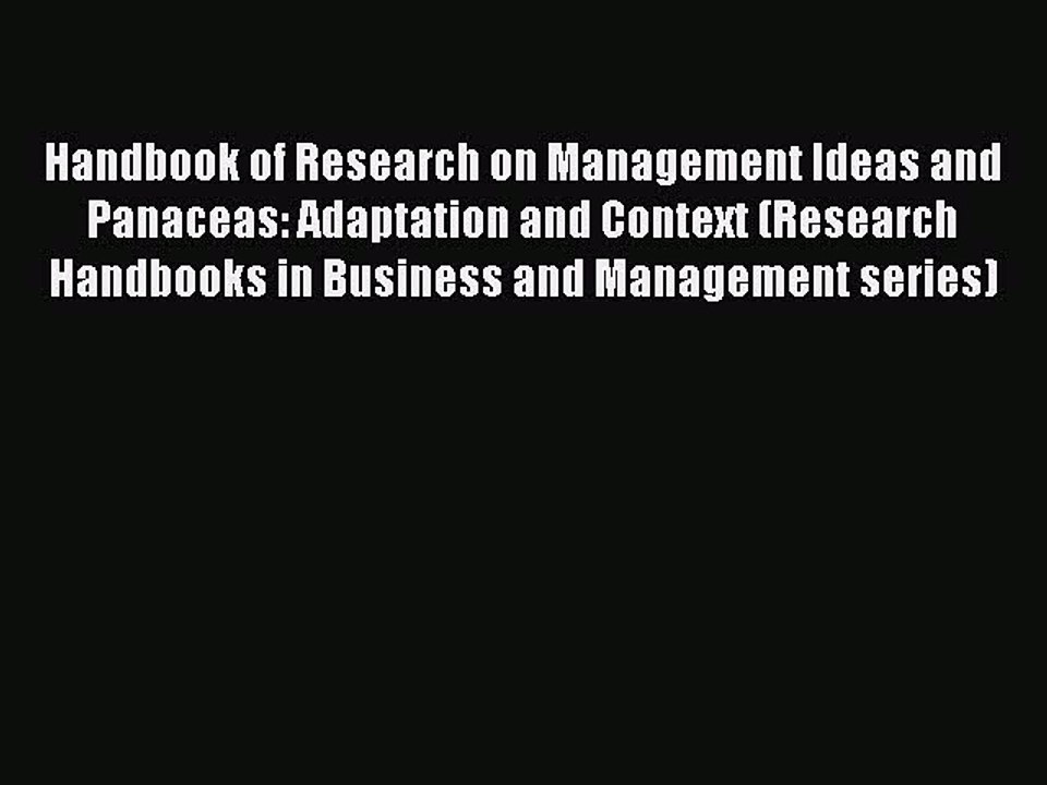 Read Handbook of Research on Management Ideas and Panaceas: Adaptation and Context (Research