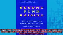 READ book  Beyond Fund Raising New Strategies for Nonprofit Innovation and Investment AFPWiley Full EBook