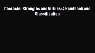 [Download] Character Strengths and Virtues: A Handbook and Classification Read Free