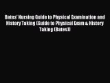 [Download] Bates' Nursing Guide to Physical Examination and History Taking (Guide to Physical