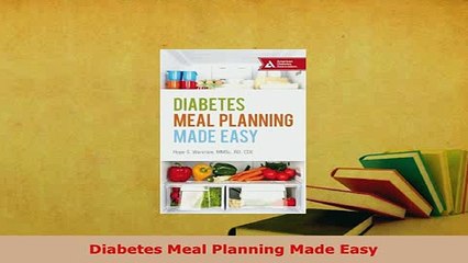 Read  Diabetes Meal Planning Made Easy Ebook Free
