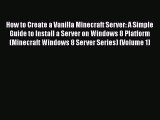 [PDF] How to Create a Vanilla Minecraft Server: A Simple Guide to Install a Server on Windows