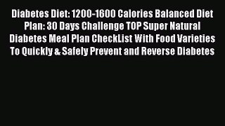 Download Diabetes Diet: 1200-1600 Calories Balanced Diet Plan: 30 Days Challenge TOP Super