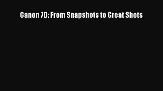 Download Canon 7D: From Snapshots to Great Shots PDF Online