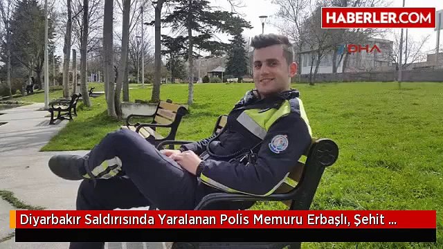 Diyarbakır Saldırısında Yaralanan Polis Memuru Erbaşlı, GATA'da Şehit Oldu