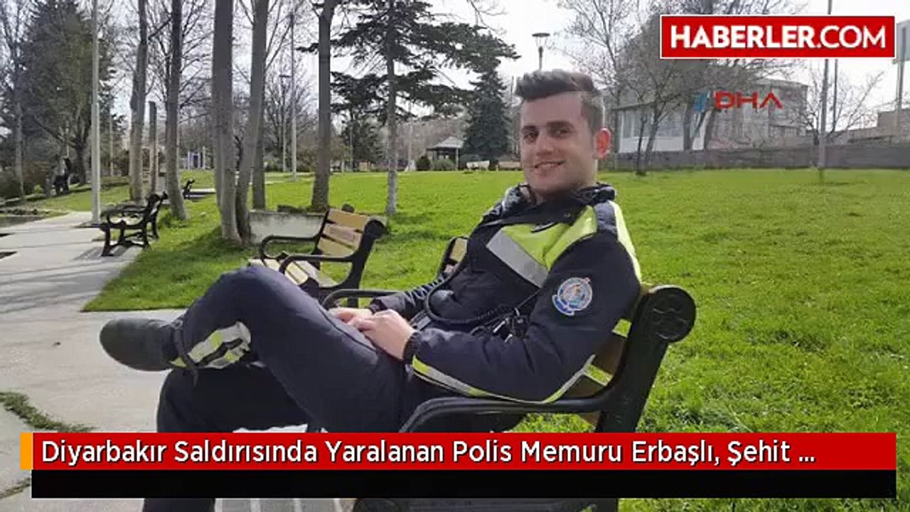 Diyarbakır Saldırısında Yaralanan Polis Memuru Erbaşlı, GATA'da Şehit Oldu