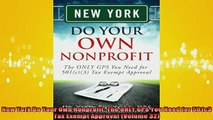 READ book  New York Do Your Own Nonprofit The ONLY GPS You Need for 501c3 Tax Exempt Approval Full Free