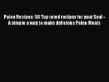 [PDF] Paleo Recipes: 50 Top rated recipes for your Soul -A simple a way to make delicious Paleo